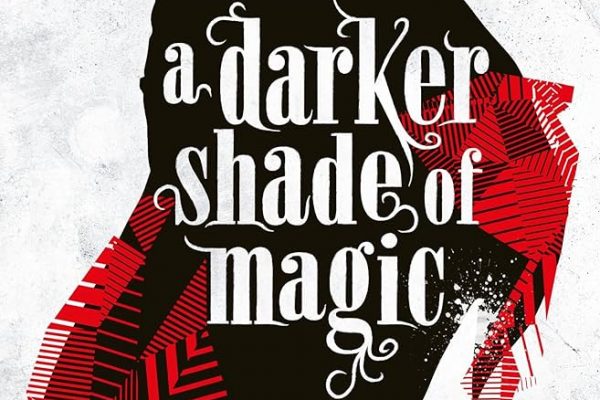 A Darker Shade Of Magic by V. E. Schwab