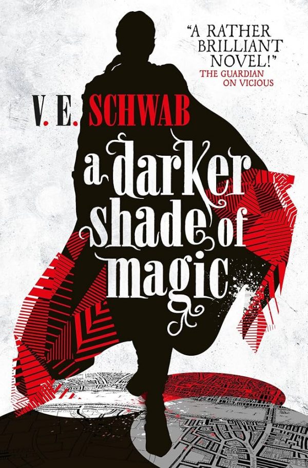 A Darker Shade Of Magic by V. E. Schwab
